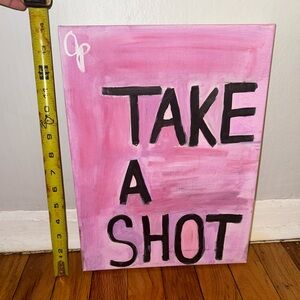 Pink Canvas Art with “Take A Shot”